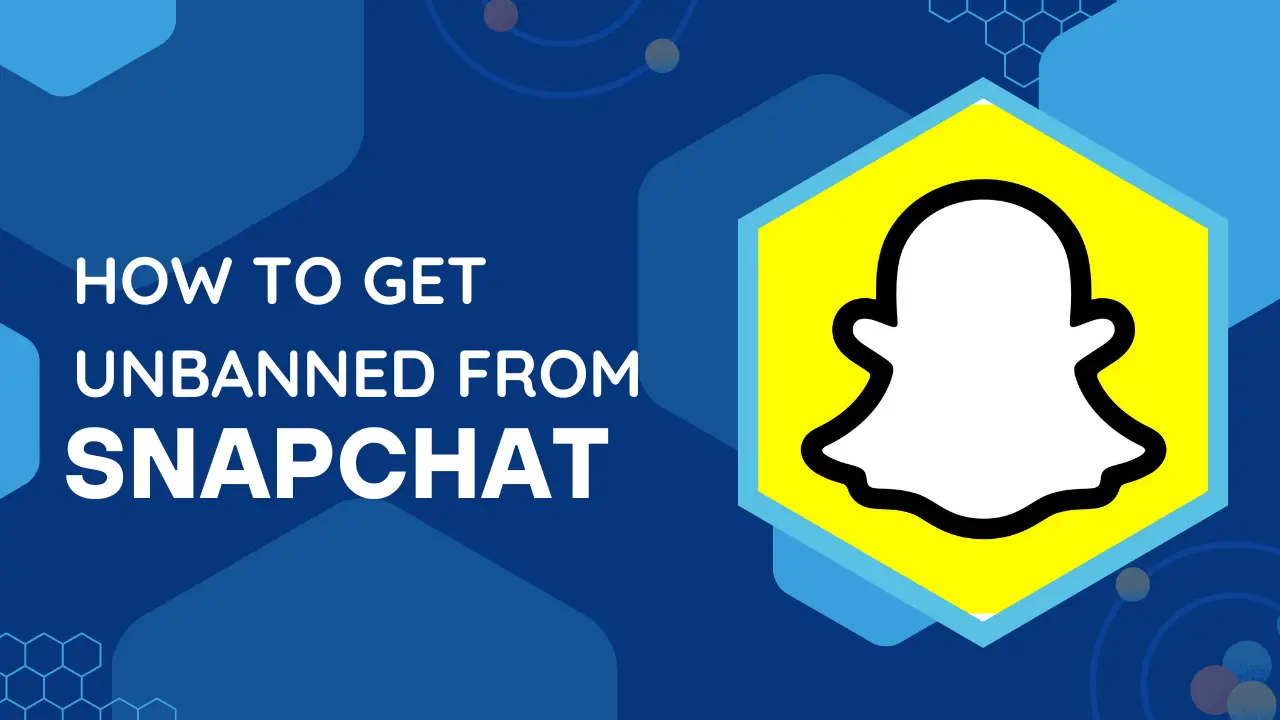 How to Get Unbanned from Snapchat