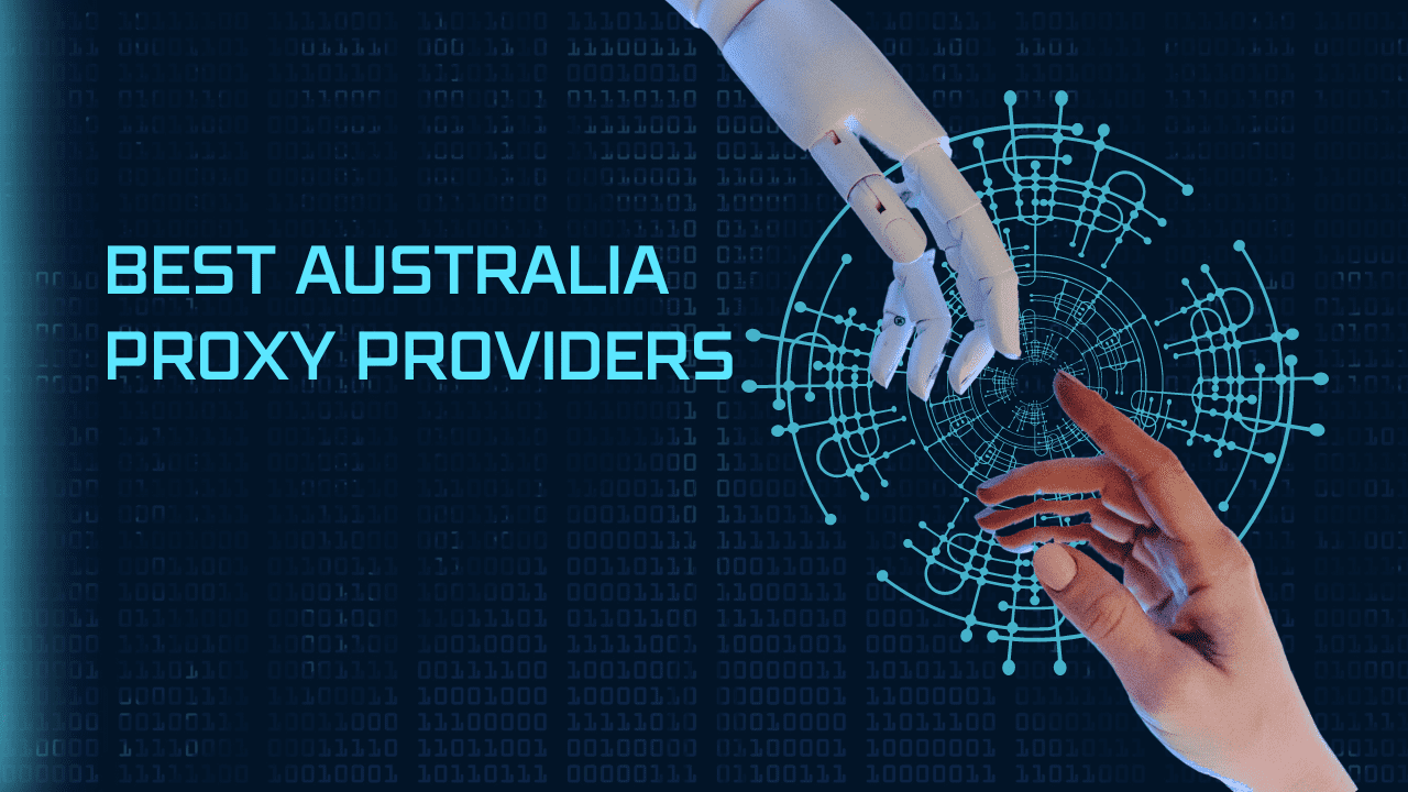 5 Best Australia Proxy Providers