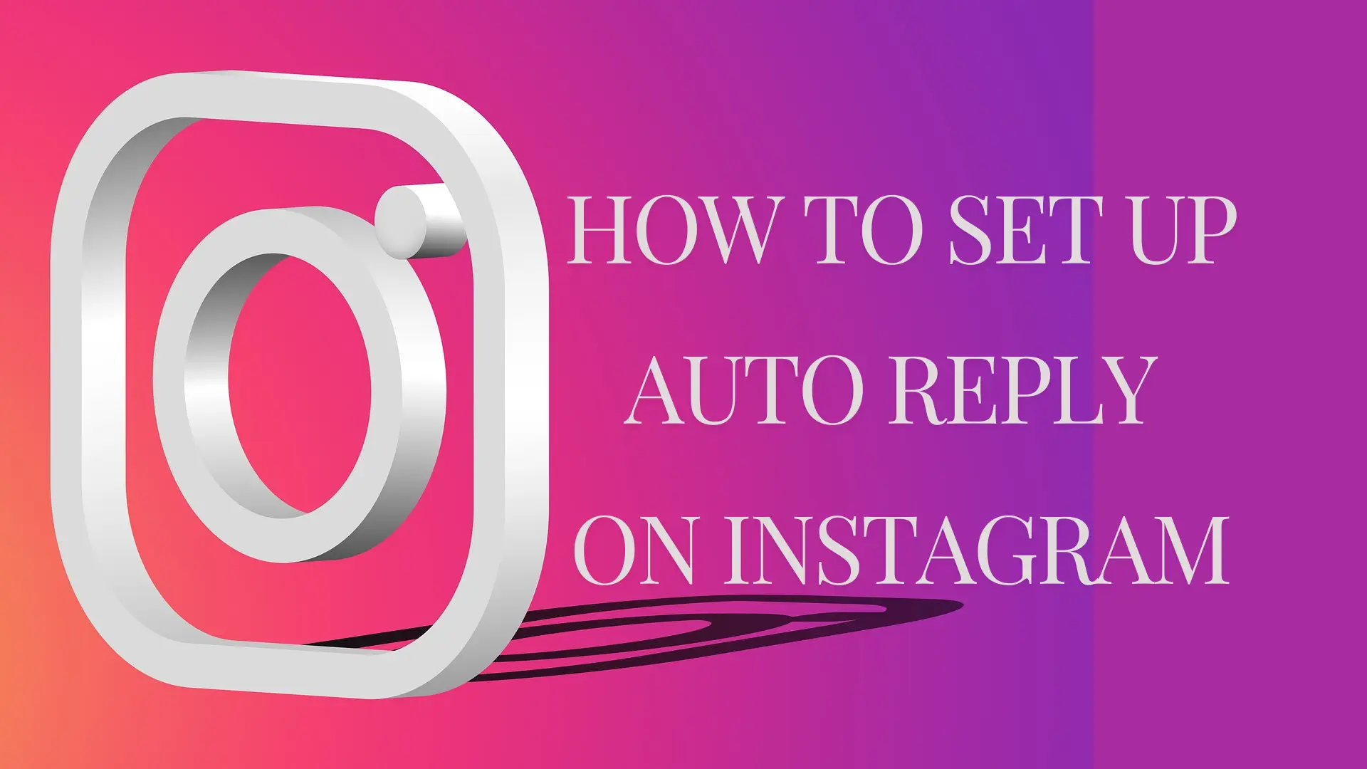 How to Set Up Auto Reply on Instagram