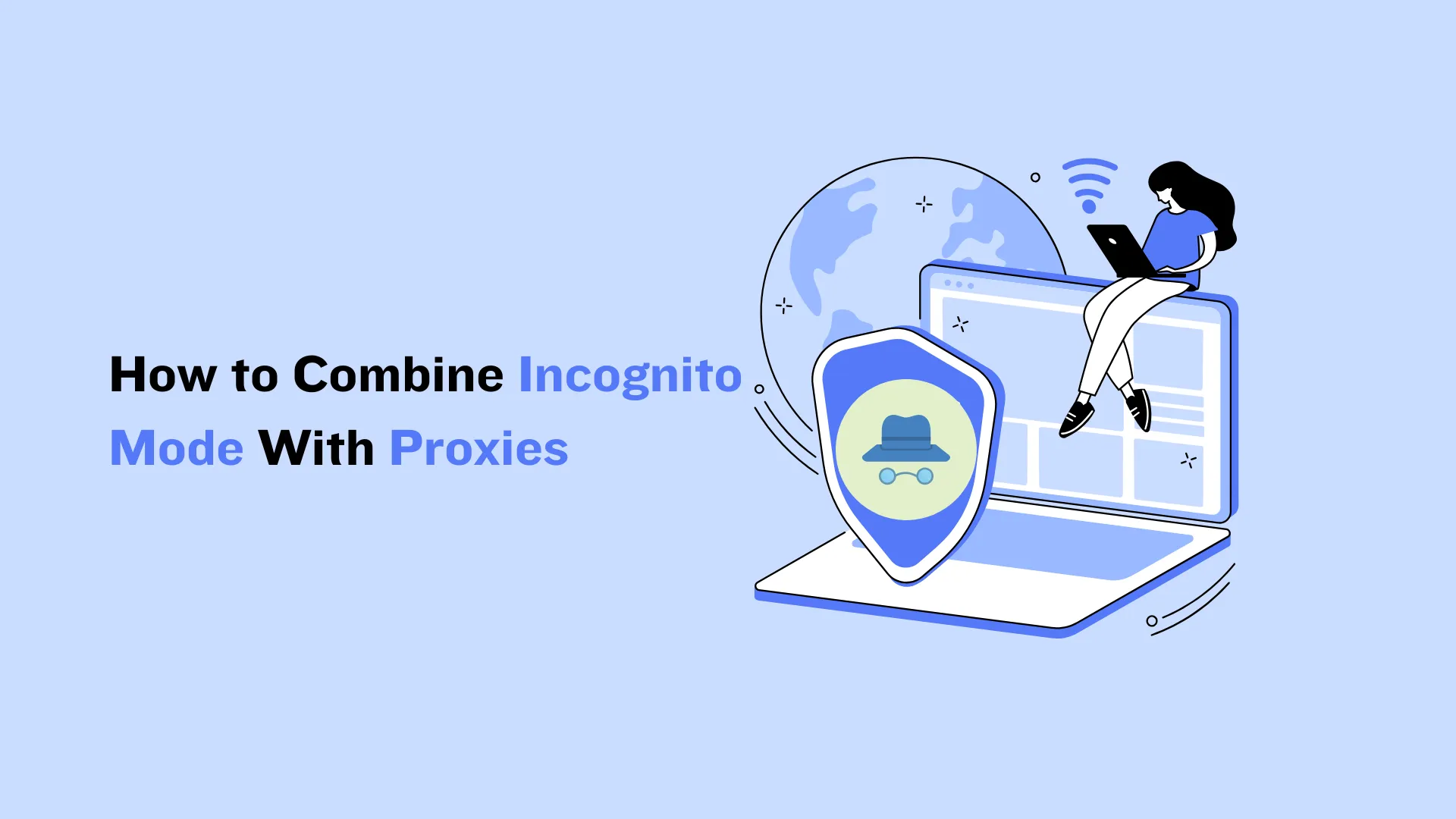 How to Combine Incognito Mode with Proxies