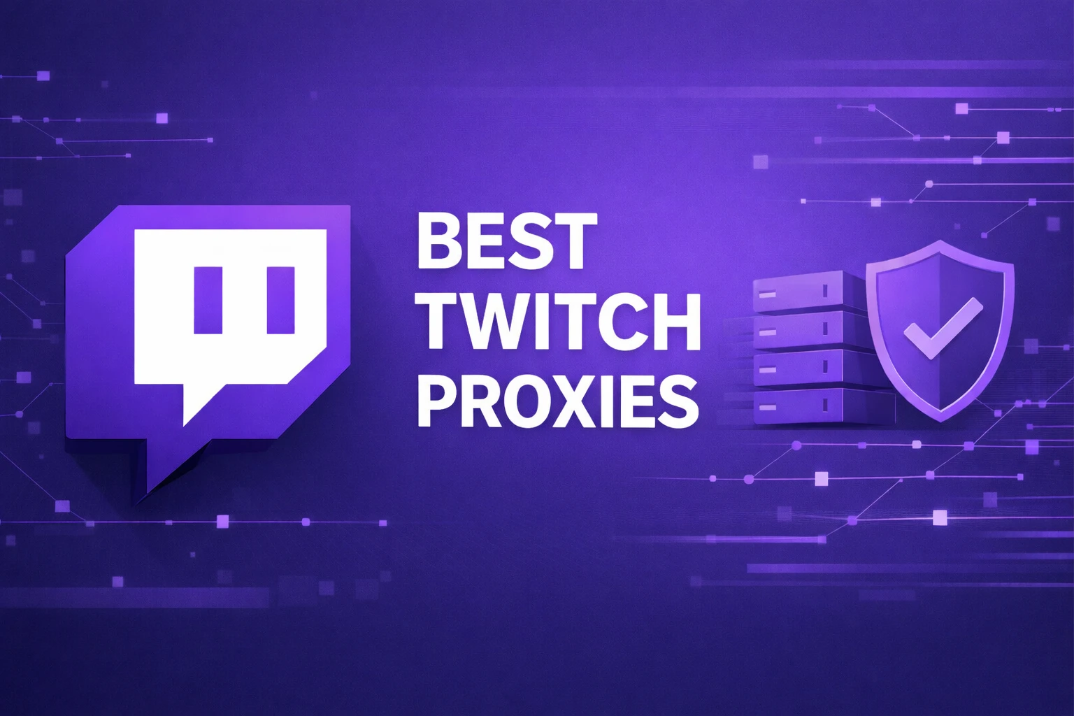 Best Twitch Proxies