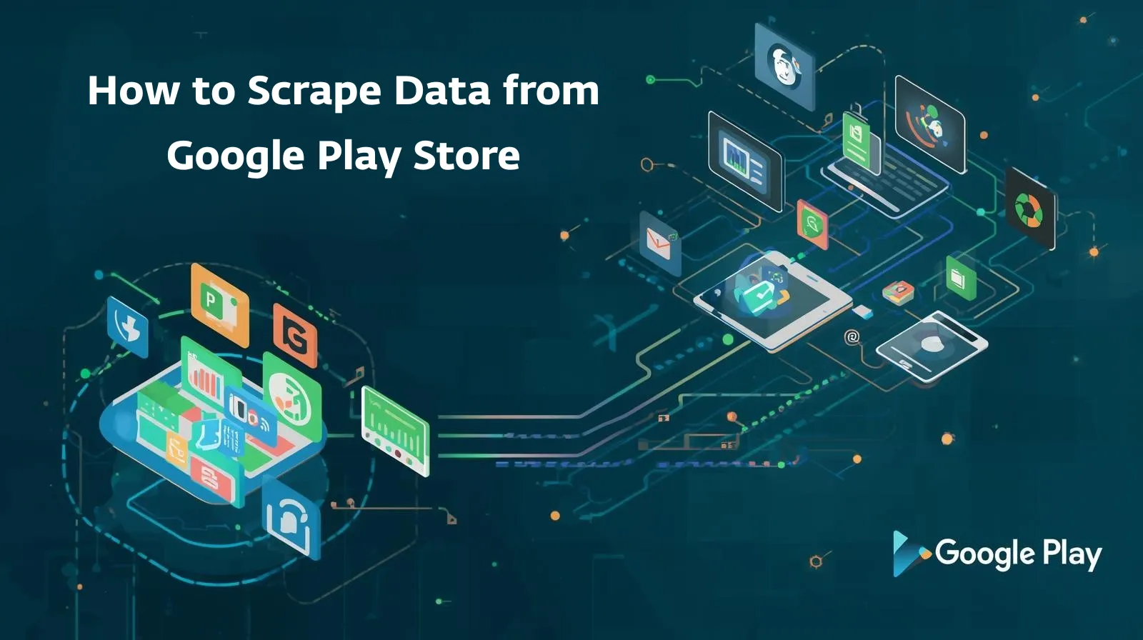 How to Scrape Data from Google Play Store